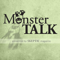 MonsterTalk -- presented by Skeptic magazine