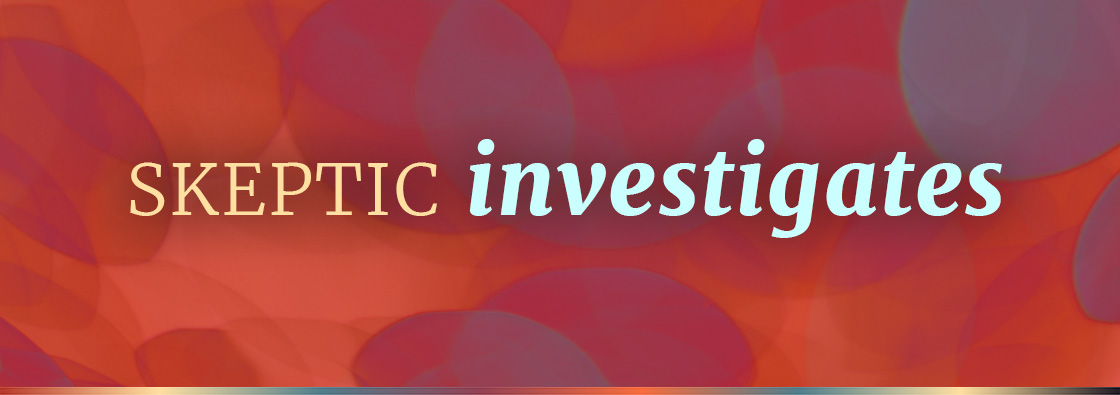 Skeptic Investigates