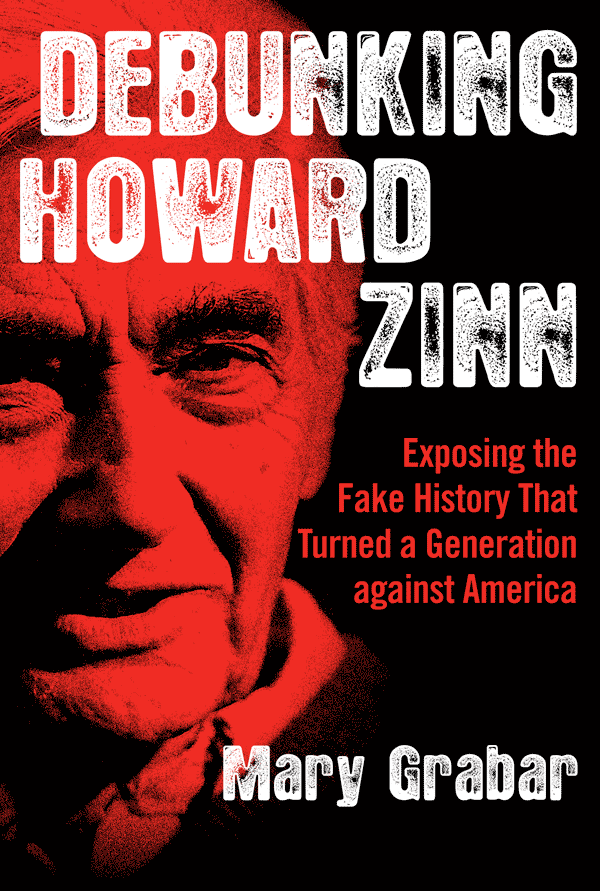Debunking Howard Zinn: Exposing the Fake History That Turned a Generation Against America (book cover)