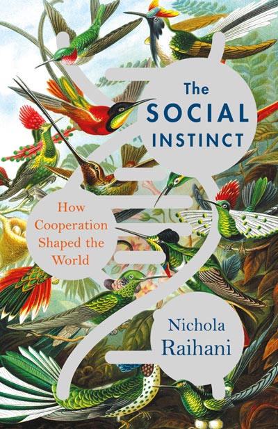 The Social Instinct: How Cooperation Shaped the World (book cover)