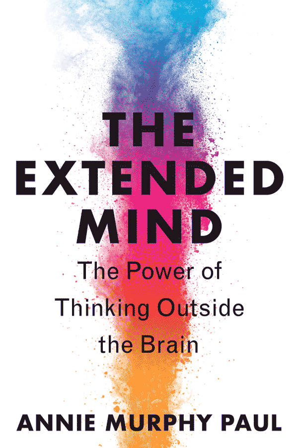 The Extended Mind: The Power of Thinking Outside the Brain (book cover)