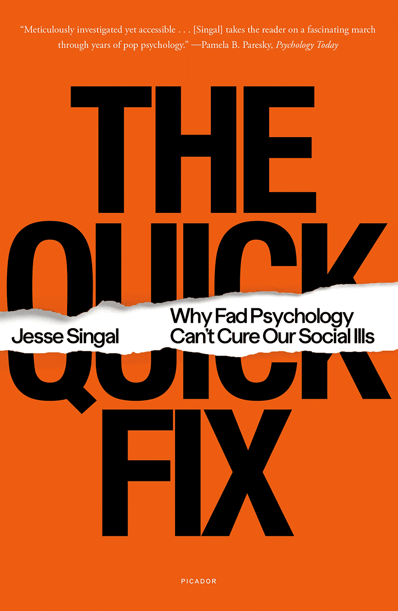 The Quick Fix: Why Fad Psychology Can't Cure Our Social Ills (book cover)